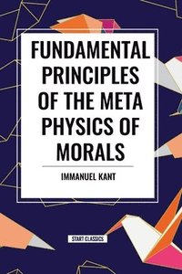 bokomslag Fundamental Principles of the Metaphysics of Morals