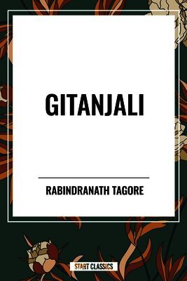 Rabindranath Tagore - Gitanjali, Inbunden