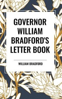 bokomslag Governor William Bradford's Letter Book