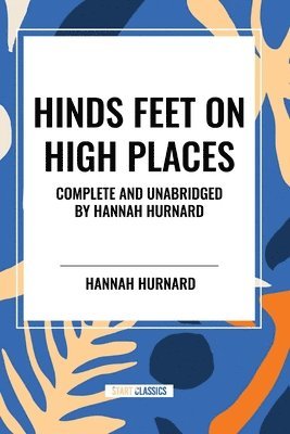 bokomslag Hinds Feet on High Places Complete and Unabridged by Hannah Hurnard