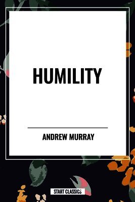 Andrew Murray - Humility, Häftad