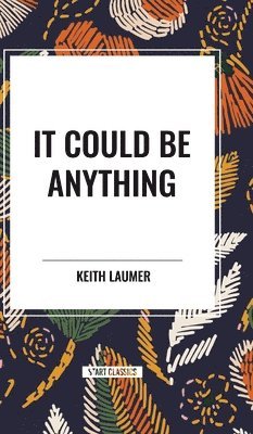 Keith Laumer - It Could Be Anything, Inbunden