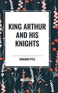 bokomslag King Arthur and His Knights