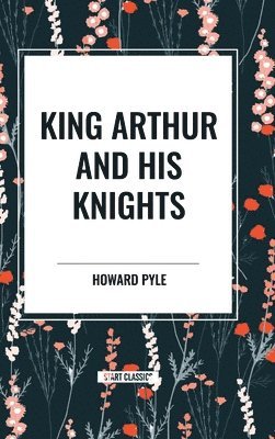 bokomslag King Arthur and His Knights