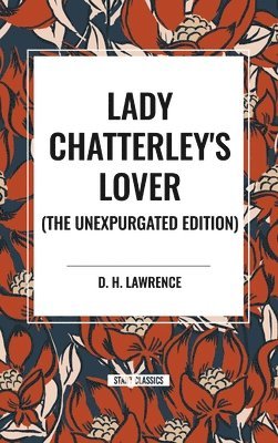 Lady Chatterley's Lover, the Unexpurgated Edition 1