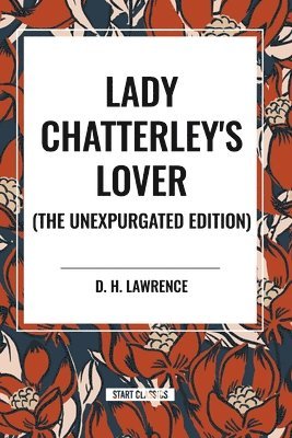 Lady Chatterley's Lover (the Unexpurgated Edition) 1