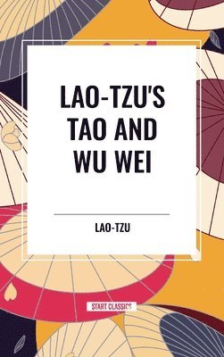 bokomslag Lao-Tzu's Tao and Wu Wei