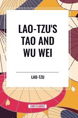 bokomslag Lao-Tzu's Tao and Wu Wei