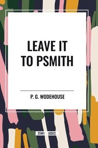 bokomslag Leave it to Psmith