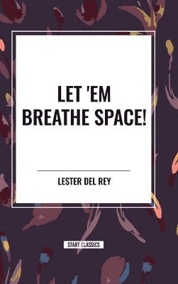 Let 'em Breathe Space! 1