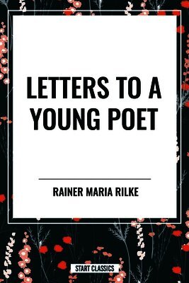 Rainer Maria Rilke - Letters to a Young Poet, Inbunden