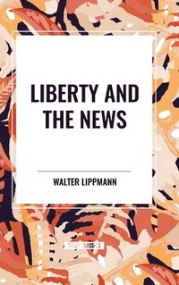 bokomslag Liberty and the News