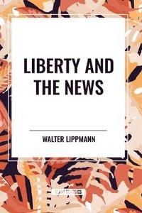 bokomslag Liberty and the News