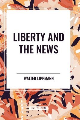 bokomslag Liberty and the News