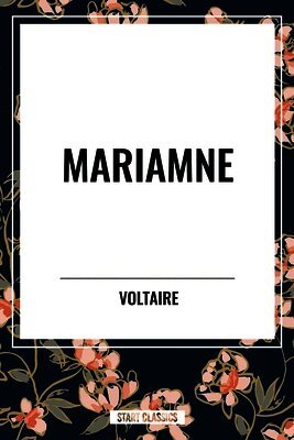 Voltaire, Fran Ois-Marie Arouet - Mariamne, Inbunden