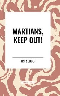 bokomslag Martians, Keep Out!