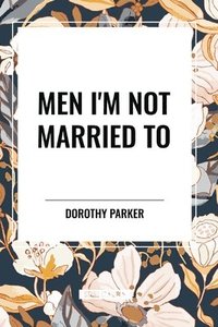 bokomslag Men I'm Not Married To