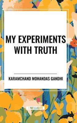 My Experiments with Truth