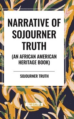 Narrative of Sojourner Truth (An African American Heritage Book) 1