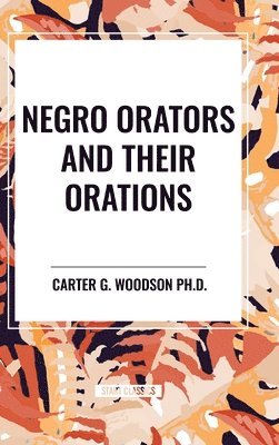 Negro Orators And Their Orations