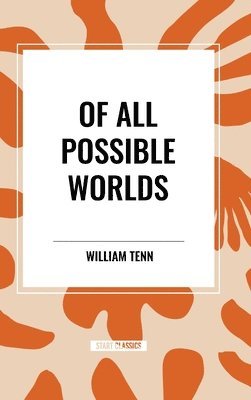 William Tenn - Of All Possible Worlds, Inbunden