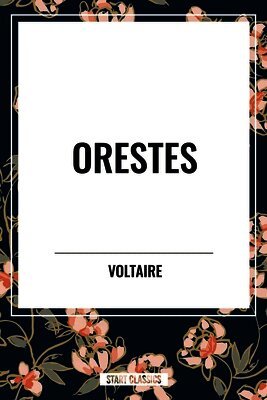 Voltaire, Fran Ois-Marie Arouet, Francois-Maire Arouet - Orestes, Häftad