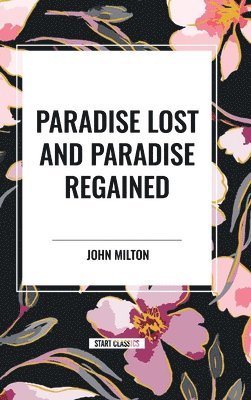 Paradise Lost and Paradise Regained 1