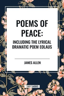 bokomslag Poems of Peace: Including the Lyrical Dramatic Poem Eolaus