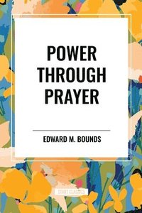 bokomslag Power Through Prayer