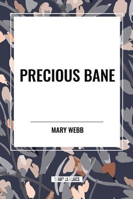 Mary Webb - Precious Bane, Häftad
