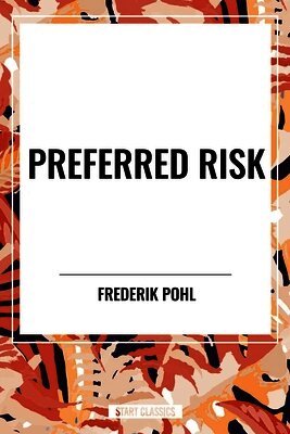 Frederik Pohl - Preferred Risk, Inbunden
