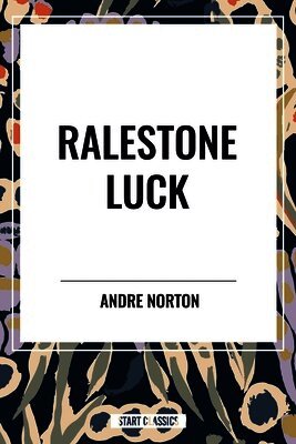 Andre Norton - Ralestone Luck, Inbunden
