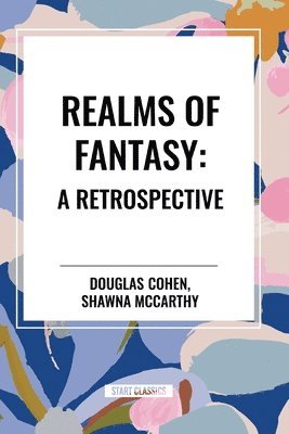 Douglas Cohen - Realms of Fantasy: A Retrospective, Häftad