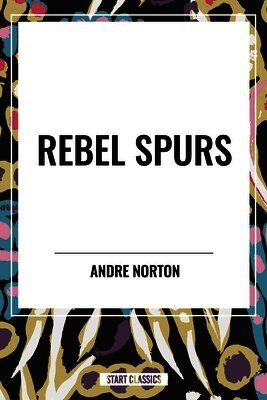 Andre Norton - Rebel Spurs, Inbunden