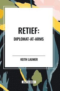 bokomslag Retief: Diplomat-at-Arms