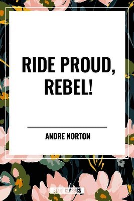 Andre Norton - Ride Proud, Rebel!, Häftad