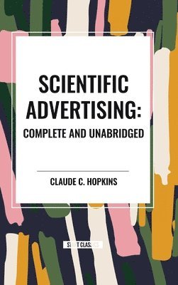 bokomslag Scientific Advertising: Complete and Unabridged