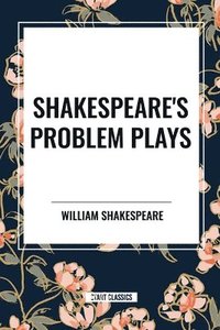 bokomslag Shakespeare's Problem Plays