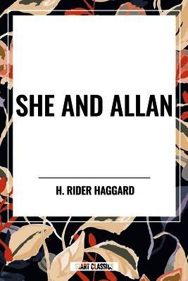 H. Rider Haggard - She and Allan, Häftad