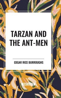 Edgar Rice Burroughs - Tarzan and the Ant-Men, Inbunden