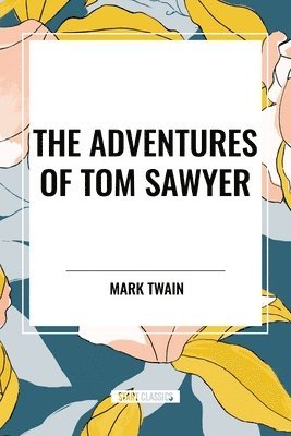 bokomslag The Adventures of Tom Sawyer