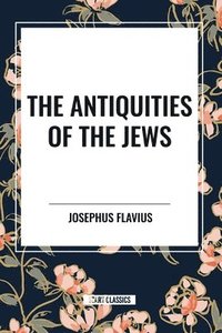 bokomslag The Antiquities of the Jews