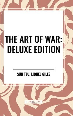 Sun Tzu, Lionel Giles - The Art of War: Deluxe Edition, Inbunden