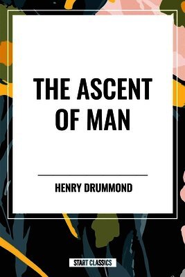 Henry Drummond - The Ascent of Man, Häftad
