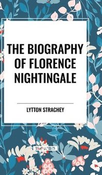 bokomslag The Biography of Florence Nightingale