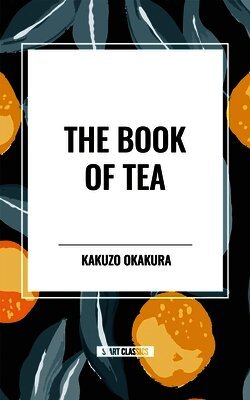 Kakuzo Okakura - Book of Tea, Häftad