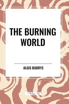 Algis Budrys - The Burning World, Häftad