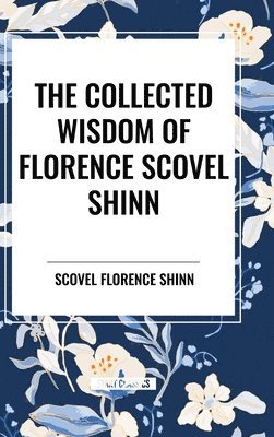 bokomslag The Collected Wisdom of Florence Scovel Shinn