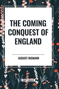 bokomslag The Coming Conquest of England