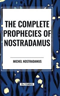 bokomslag The Complete Prophecies of Nostradamus